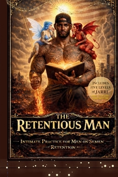 Paperback The Retentious Man intimate practice for men on semen retention Book