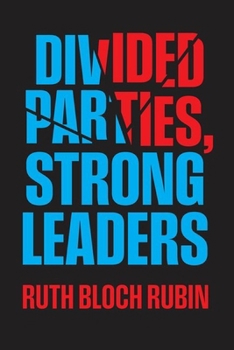 Hardcover Divided Parties, Strong Leaders Book