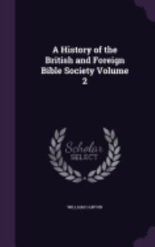 Hardcover A History of the British and Foreign Bible Society Volume 2 Book