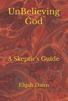 Paperback UnBelieving God: A Skeptic's Guide Book