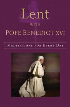 Paperback Lent with Pope Benedict XVI: Meditations for Every Day Book
