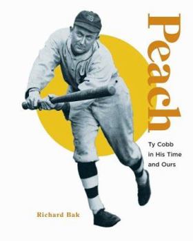 Hardcover Peach: Ty Cobb in His Time and Ours Book