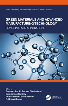 Hardcover Green Materials and Advanced Manufacturing Technology: Concepts and Applications Book