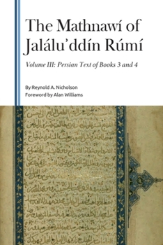 The Mathnawí of Jalálu?ddín Rúmí: Volume 3, Persian Text (Gibb Memorial Trust)