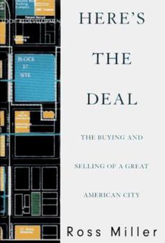 Hardcover Here's the Deal: The Buying and Selling of a Great American City Book