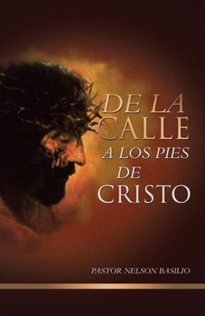Paperback De la calle a los pies de Cristo [Spanish] Book