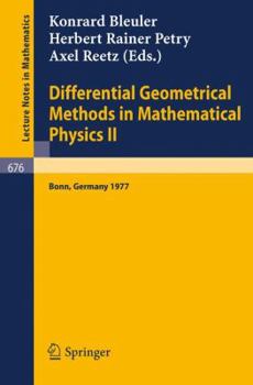 Paperback Differential Geometrical Methods in Mathematical Physics II: Proceedings, University of Bonn, July 13 - 16, 1977 Book