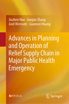 Hardcover Advances in Planning and Operation of Relief Supply Chain in Major Public Health Emergency Book