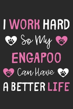 Paperback I Work Hard So My EngAPoo Can Have A Better Life: Lined Journal, 120 Pages, 6 x 9, EngAPoo Dog Gift Idea, Black Matte Finish (I Work Hard So My EngAPo Book