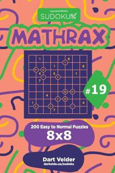 Paperback Sudoku Mathrax - 200 Easy to Normal Puzzles 8x8 (Volume 19) Book