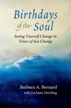 Paperback Birthdays of the Soul: Seeing Yourself Change in Times of Sea Change Book