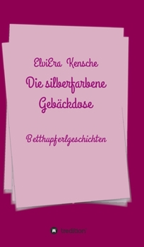 Hardcover Die silberfarbene Gebäckdose: Betthupferlgeschichten [German] Book