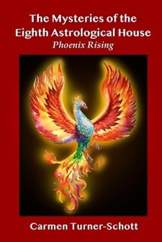 Paperback The Mysteries of the Eighth Astrological House: Phoenix Rising Book