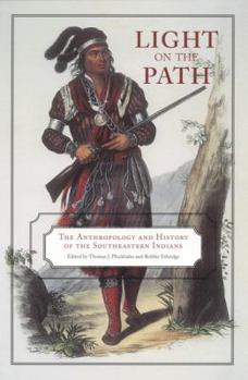 Paperback Light on the Path: The Anthropology and History of the Southeastern Indians Book
