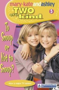 To Snoop or Not to Snoop (Two of a Kind, #5) - Book #5 of the Two of a Kind Diaries
