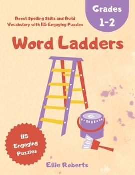 Paperback Word Ladders Grades 1-2: Boost Spelling Skills and Build Vocabulary with 115 Engaging Puzzles Book