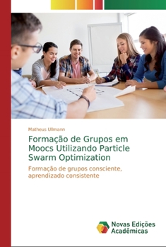 Paperback Formação de Grupos em Moocs Utilizando Particle Swarm Optimization [Portuguese] Book