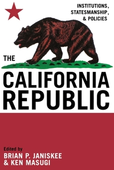 Paperback The California Republic: Institutions, Statesmanship, and Policies Book