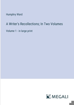 Paperback A Writer's Recollections; In Two Volumes: Volume 1 - in large print Book