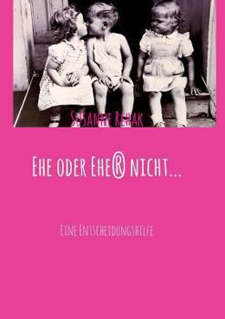 Paperback Ehe oder Ehe(r) nicht... [German] Book