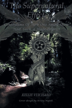 Paperback The Supernatural Effect: Confessions of How One Small Show had Such a Huge Impact Book