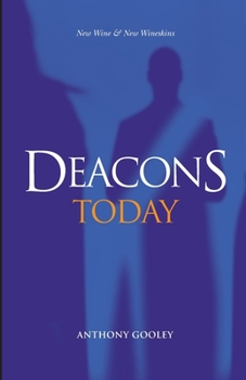 Paperback Deacons Today: New Wine & New Wineskins Book