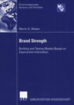 Paperback Brand Strength: Building and Testing Models Based on Experiential Information Book