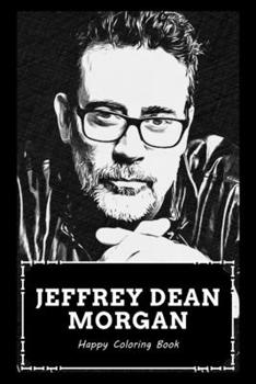 Paperback Happy Coloring Book: Over 45+ Jeffrey Dean Morgan Inspired Designs That Will Lower You Fatigue, Blood Pressure and Reduce Activity of Stres Book