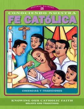 Paperback Conociendo Nuestra Fe Catolica 2er Nivel/Knowing Our Catholic Faith Level 2: Creencias y Tradiciones/Beliefs and Traditions [Spanish] Book