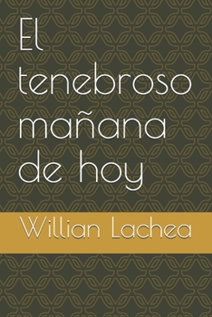 Paperback El tenebroso mañana de hoy [Spanish] Book