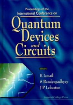 Hardcover QUANTUM DEVICES AND CIRCUITS - PROCEEDINGS OF THE INTERNATIONAL CONFERENCE Book