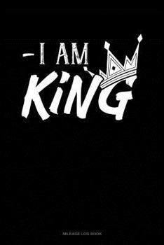 Paperback I Am King: Mileage Log Book