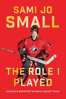 Hardcover The Role I Played: Canada's Greatest Olympic Hockey Team Book