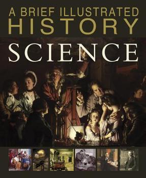 A Brief Illustrated History of Science - Book  of the Brief Illustrated History