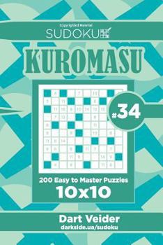 Paperback Sudoku Kuromasu - 200 Easy to Master Puzzles 10x10 (Volume 34) Book