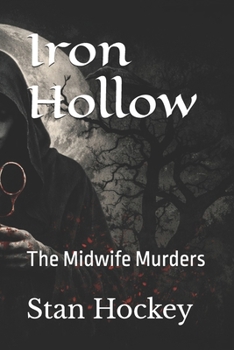Iron Hollow: The Midwife Murders (The Uniontown Mysteries)