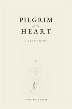 Pilgrim of the Heart: A Returning