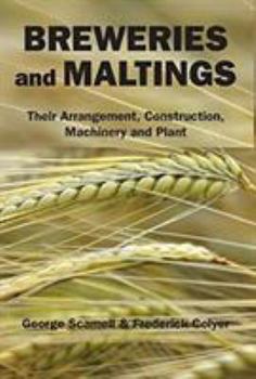 Hardcover Breweries and Maltings: Their Arrangement, Construction, Machinery, and Plant Book
