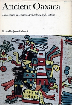 Hardcover Ancient Oaxaca: Discoveries in Mexican Archeology and History Book