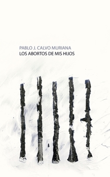Paperback Los abortos de mis hijos [Spanish] Book