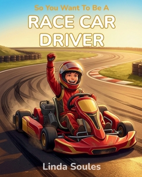 Paperback So You Want To Be A Race Car Driver Book