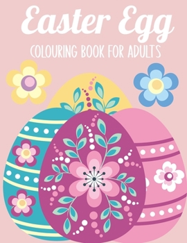 Paperback Easter Egg Colouring Book for Adults: 50 Relaxing Anti-Stress Colouring Pages Art Therapy Easter Gift Ideas Book