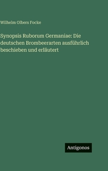 Synopsis Ruborum Germaniae: Die deutschen Brombeerarten ausführlich beschieben und erläutert