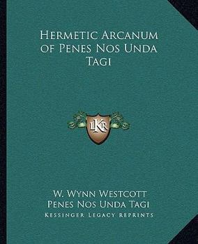 Paperback Hermetic Arcanum of Penes Nos Unda Tagi Book