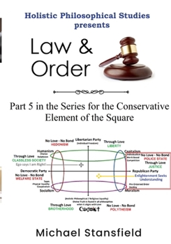 Paperback Holistic Philosophical Studies Presents Law & Order: Part 5 in the Series for the Conservative Element of the Square Book