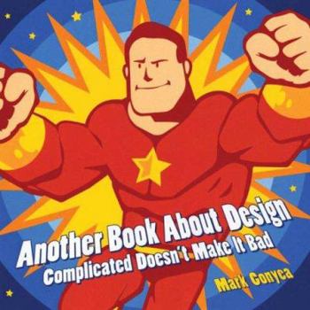 Hardcover Another Book about Design: Complicated Doesn't Make It Bad Book