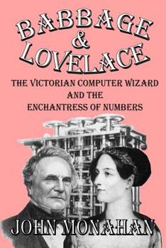 Paperback Babbage & Lovelace: The Victorian Computer Wizard and the Enchantress of Numbers Book