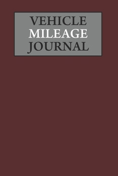 Paperback Vehicle Mileage Journal: Auto Mileage Log Book Tracking Journal (Dark Red) Book