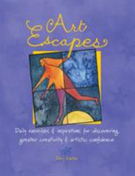 Paperback Art Escapes: Daily Exercises & Inspirations for Discovering Greater Creativity & Artistic Confidence Book
