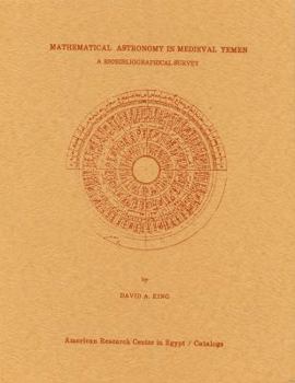 Paperback Mathematical Astronomy in Medieval Yemen: A Biobibliographical Survey Book